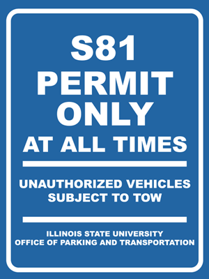 A blue S81 Student Storage parking lot sign with Text: S81 PERMIT ONLY AT ALL TIMES, UNAUTHORIZED VEHICLES SUBJECT TO TOW, ILLINOIS STATE UNIVERSITY OFFICE OF PARKING AND TRANSPORTATION