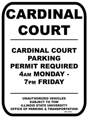 A white Cardinal Court parking lot sign with Text: CARDINAL COURT, CARDINAL COURT PARKING PERMIT REQUIRED 4 AM MONDAY - 7 PM FRIDAY, UNAUTHORIZED VEHICLES SUBJECT TO TOW, ILLINOIS STATE UNIVERSITY OFFICE OF PARKING AND TRANSPORTATION